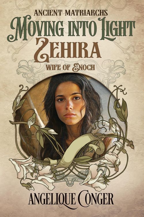 Produktbild: Moving into Light ~ Zehira, Wife of Enoch (Ancient Matriarchs, #4)