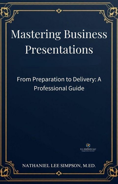 Produktbild: Mastering Business Presentations: From Preparation to Delivery