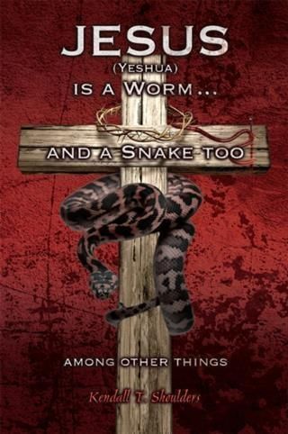 Produktbild: Jesus (Yeshua) is a Worm and a Snake too....Among Other Things