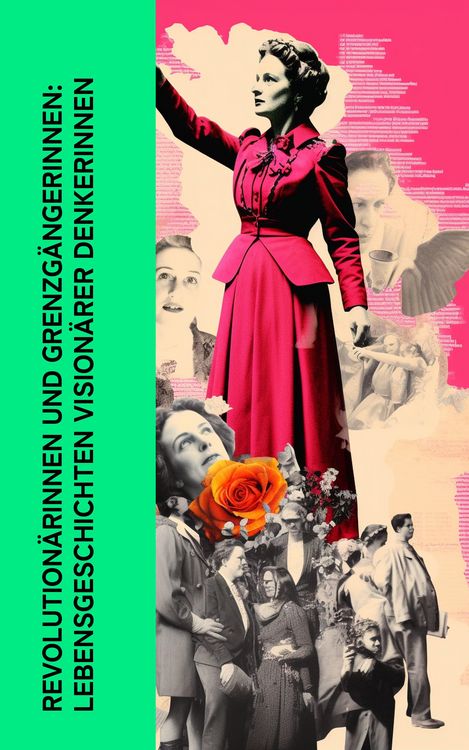 Produktbild: Revolution&auml;rinnen und Grenzg&auml;ngerinnen: Lebensgeschichten vision&auml;rer Denkerinnen