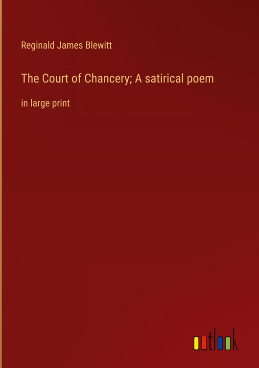 Produktbild: The Court of Chancery; A satirical poem