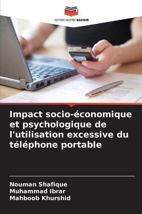 Produktbild: Impact socio-&eacute;conomique et psychologique de l'utilisation excessive du t&eacute;l&eacute;phone portable