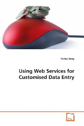 Produktbild: Deng, Y: Using Web Services for Customised Data Entry