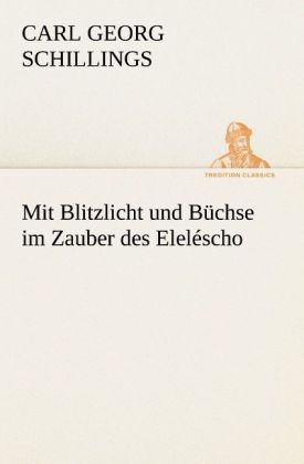 Produktbild: Mit Blitzlicht und B&uuml;chse im Zauber des Elel&eacute;scho