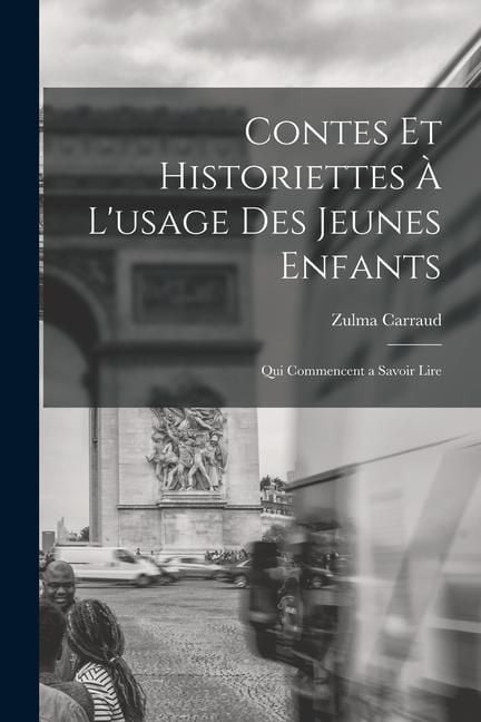 Produktbild: Contes et historiettes &agrave; l'usage des jeunes enfants: Qui commencent a savoir lire