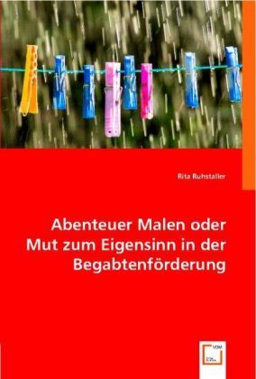 Produktbild: Ruhstaller, R: Abenteuer Malen oder Mut zum Eigensinn in der