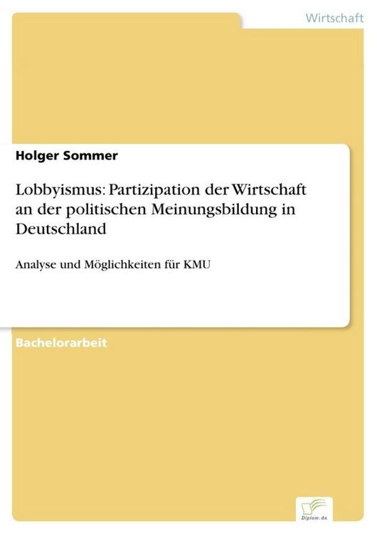 Produktbild: Lobbyismus: Partizipation der Wirtschaft an der politischen Meinungsbildung in Deutschland