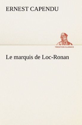 Produktbild: Le marquis de Loc-Ronan