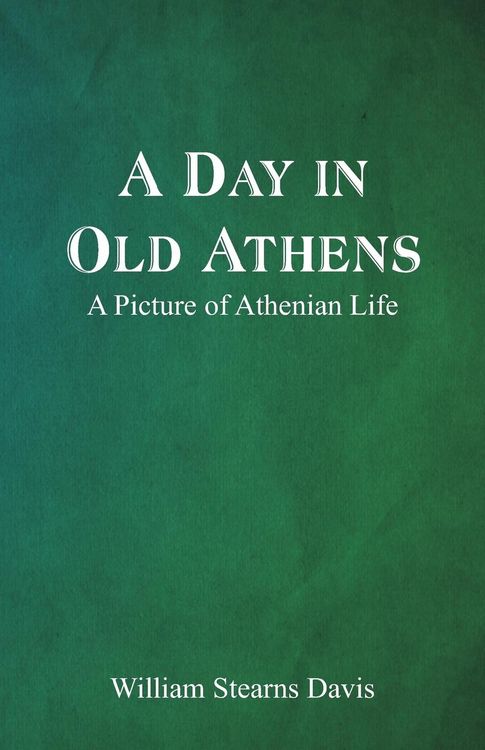 Produktbild: A Day in Old Athens; a Picture of Athenian Life