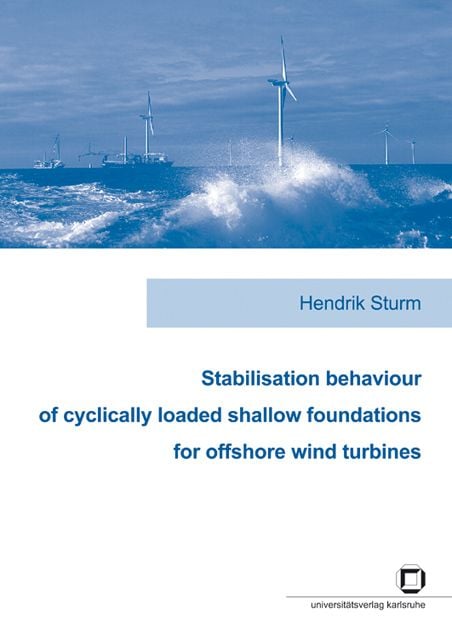 Produktbild: Stabilisation behaviour of cyclically loaded shallow foundations for offshore wind turbines