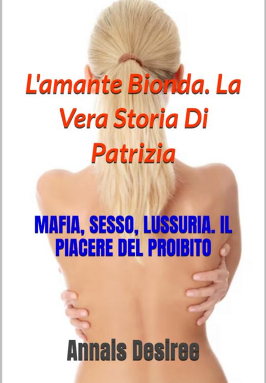 Produktbild: L'amante Bionda. La Vera Storia Di Patrizia