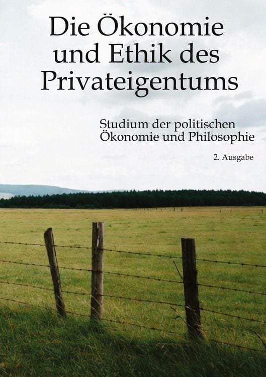 Produktbild: Die &Ouml;konomie und Ethik des Privateigentums
