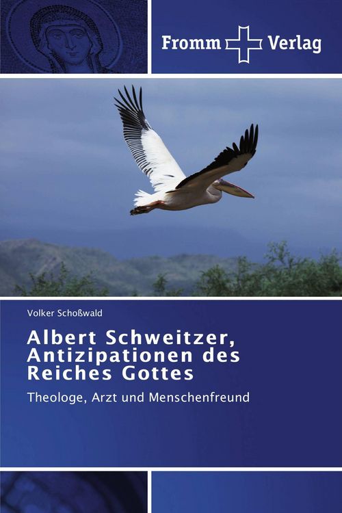 Produktbild: Albert Schweitzer, Antizipationen des Reiches Gottes