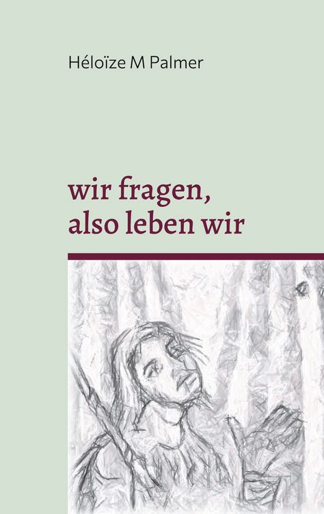 Produktbild: Wir fragen, also leben wir