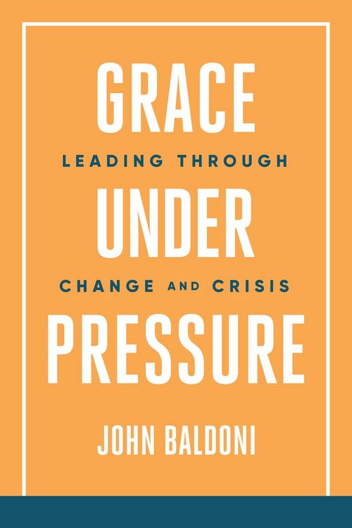 Produktbild: Grace Under Pressure: Leading Through Change and Crisis