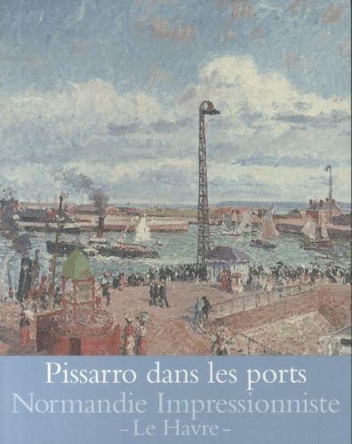 Produktbild: Pissarro dans les ports : Rouen, Dieppe, Le Havre