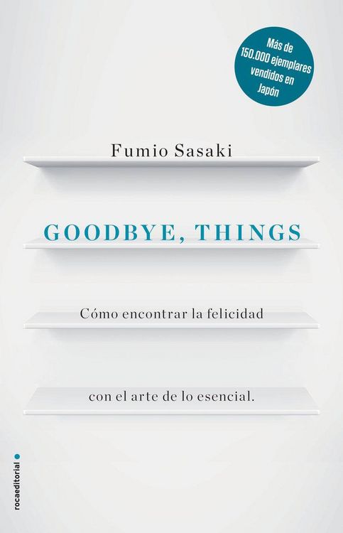Produktbild: Goodbye, things : c&oacute;mo encontrar la felicidad con el arte de lo esencial