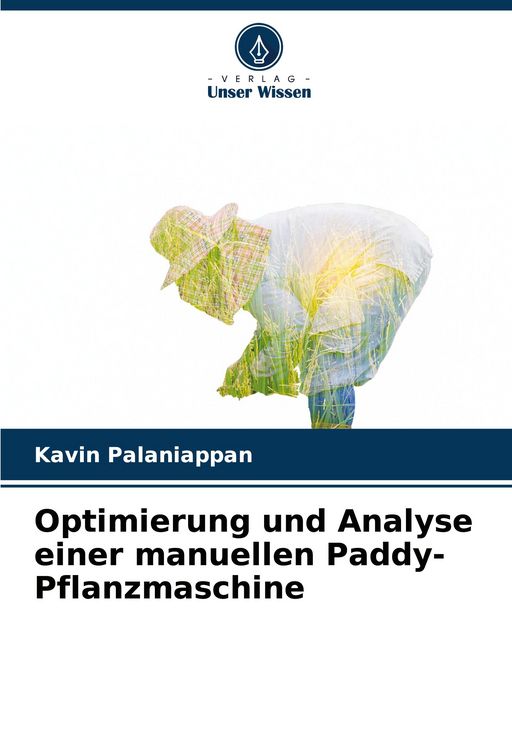 Produktbild: Optimierung und Analyse einer manuellen Paddy-Pflanzmaschine