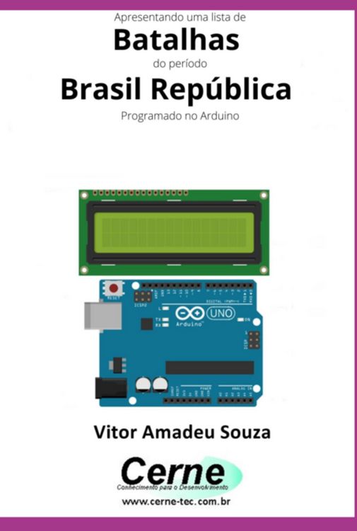Produktbild: Apresentando Uma Lista De Batalhas Do Per&iacute;odo Brasil Rep&uacute;blica Com Display Lcd Programado No Arduino