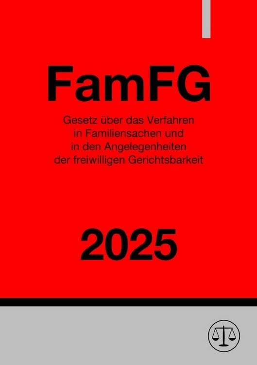 Produktbild: Gesetz &uuml;ber das Verfahren in Familiensachen und in den Angelegenheiten der freiwilligen Gerichtsbarkeit - FamFG 2025