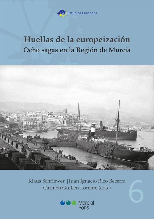 Produktbild: Huellas de la europeizaci&oacute;n : ocho sagas en la Regi&oacute;n de Murcia