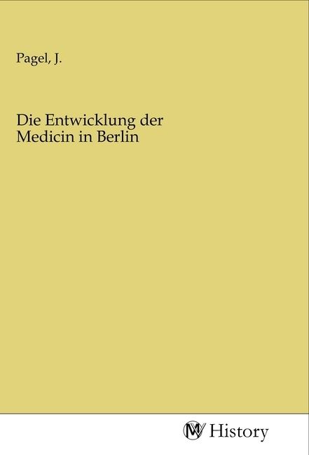Produktbild: Die Entwicklung der Medicin in Berlin