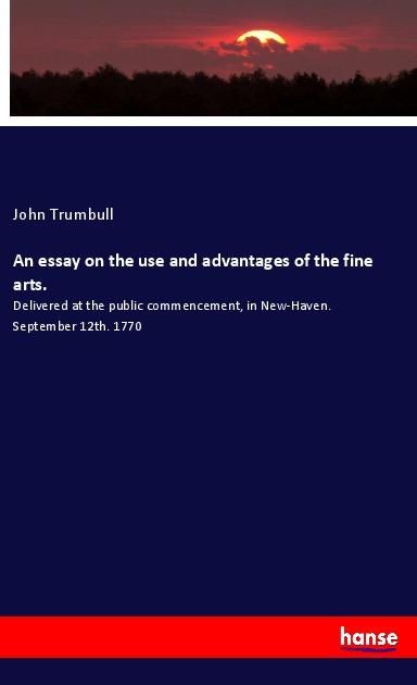 Produktbild: An essay on the use and advantages of the fine arts.