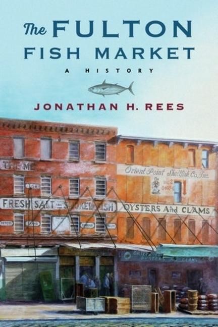 Produktbild: Rees, J: The Fulton Fish Market