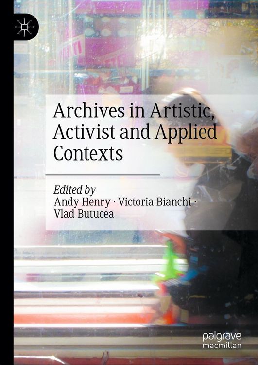 Produktbild: Archives in Artistic, Activist and Applied Contexts