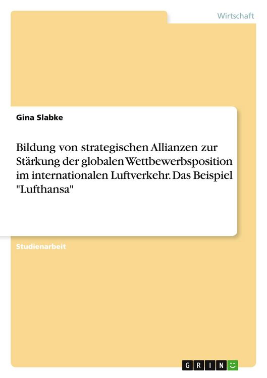 Produktbild: Bildung von strategischen Allianzen zur St&auml;rkung der globalen Wettbewerbsposition im internationalen Luftverkehr. Das Beispiel "Lufthansa"