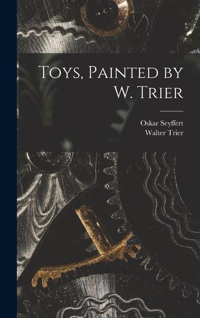Produktbild: Toys, Painted by W. Trier
