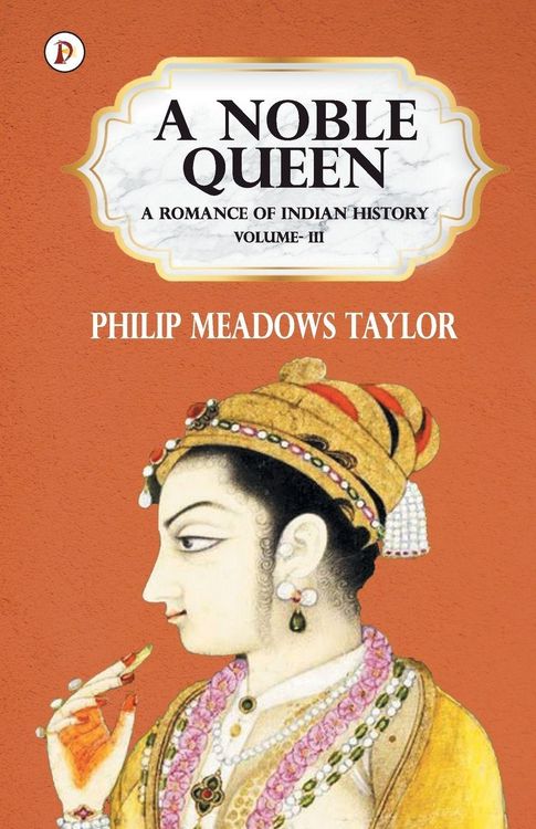 Produktbild: A Noble Queen a Romance of Indian History Vol III