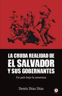 Produktbild: La Cruda Realidad de El Salvador y sus Gobernantes