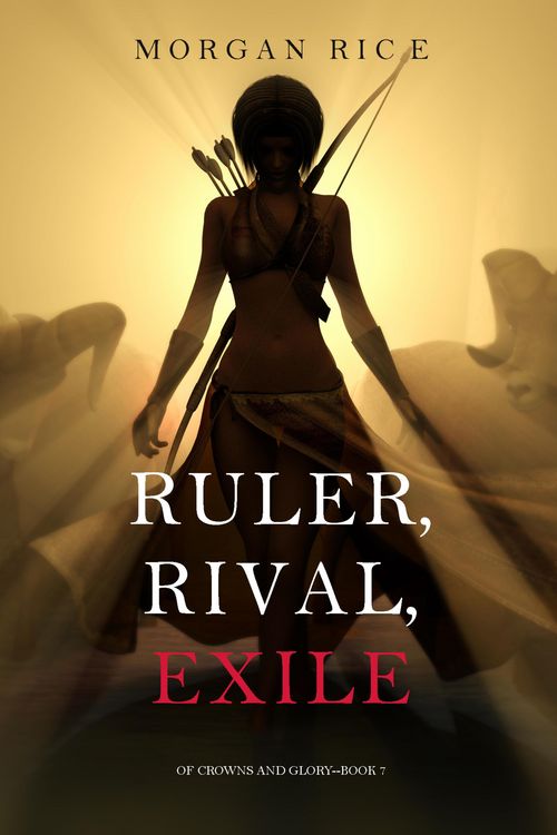 Produktbild: Ruler, Rival, Exile (Of Crowns and Glory-Book 7)