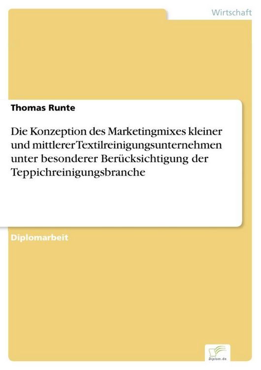Produktbild: Die Konzeption des Marketingmixes kleiner und mittlerer Textilreinigungsunternehmen unter besonderer Ber&uuml;cksichtigung der Teppichreinigungsbranche