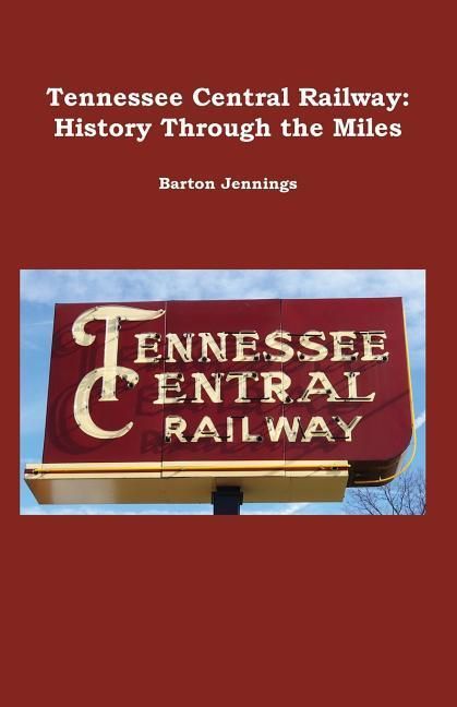 Produktbild: Tennessee Central Railway: History Through the Miles