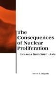 Produktbild: The Consequences of Nuclear Proliferation: Lessons from South Asia