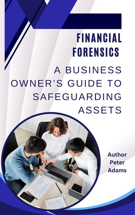 Produktbild: Financial Forensics 101 - A Business Owner's Guide to Safeguarding Assets