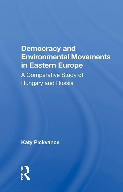 Produktbild: Pickvance, K: Democracy And Environmental Movements In Easte