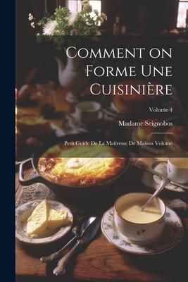 Produktbild: Comment on forme une cuisini&egrave;re: Petit guide de la ma&icirc;tresse de maison Volume; Volume 4