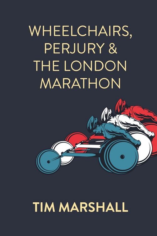 Produktbild: Wheelchairs, Perjury and the London Marathon