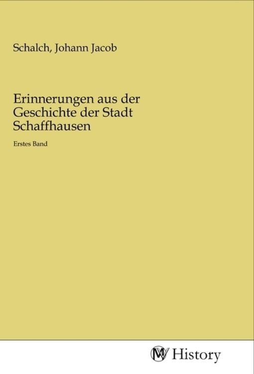 Produktbild: Erinnerungen aus der Geschichte der Stadt Schaffhausen