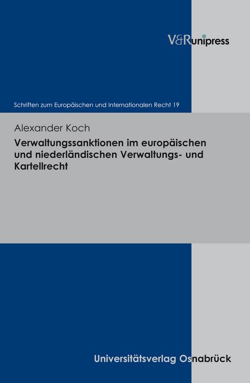 Produktbild: Verwaltungssanktionen im europ&auml;ischen und niederl&auml;ndischen Verwaltungs- und Kartellrecht