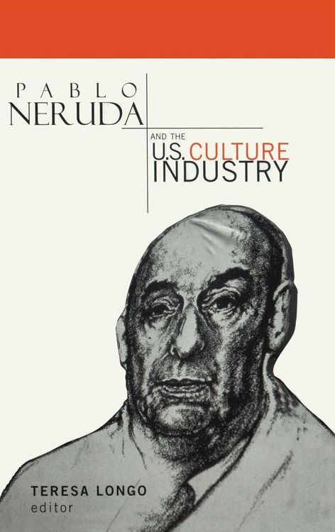 Produktbild: Pablo Neruda and the U.S. Culture Industry