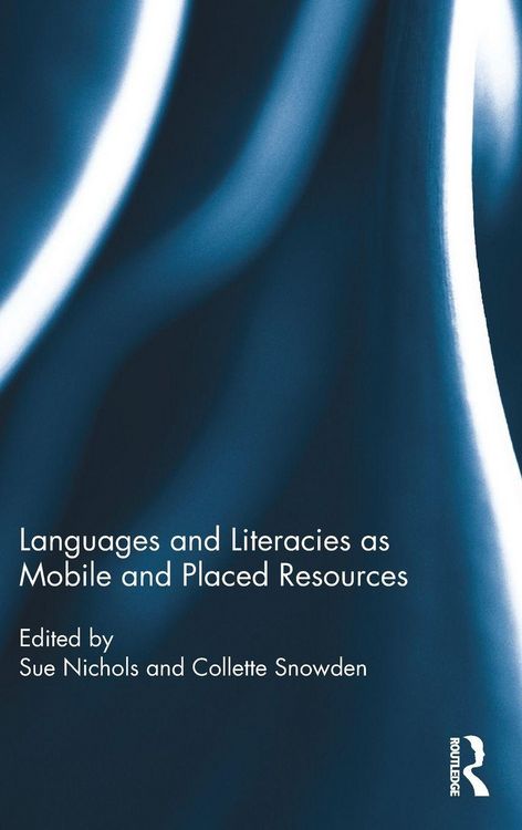 Produktbild: Languages and Literacies as Mobile and Placed Resources