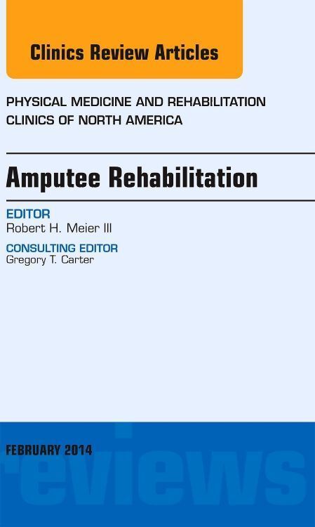 Produktbild: Amputee Rehabilitation, an Issue of Physical Medicine and Rehabilitation Clinics of North America