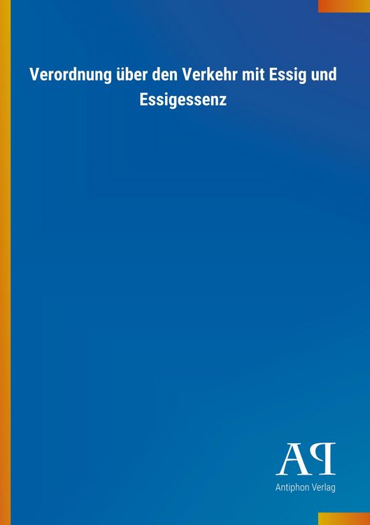 Produktbild: Verordnung &uuml;ber den Verkehr mit Essig und Essigessenz