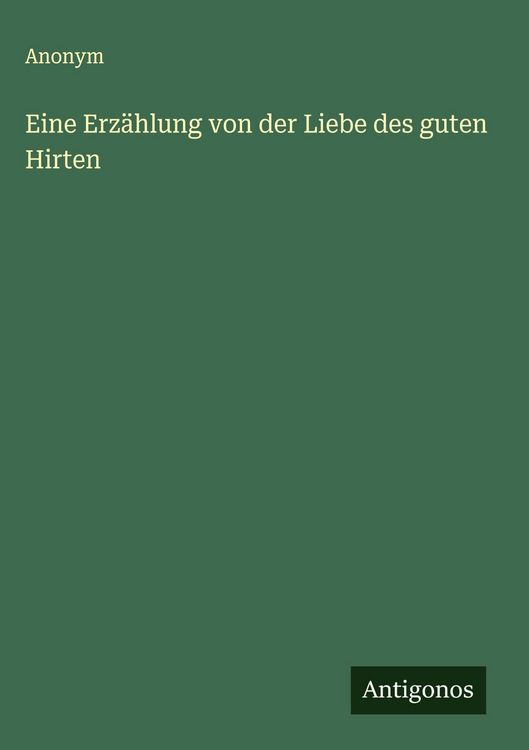 Produktbild: Eine Erz&auml;hlung von der Liebe des guten Hirten