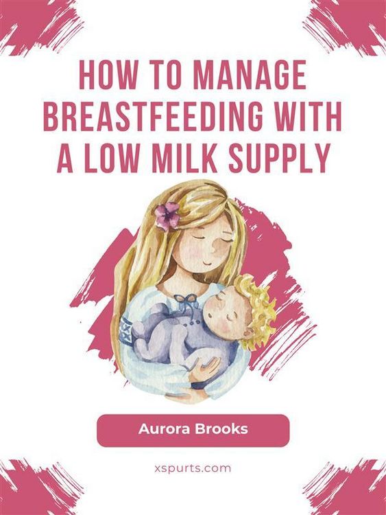 Produktbild: How to manage breastfeeding with a low milk supply