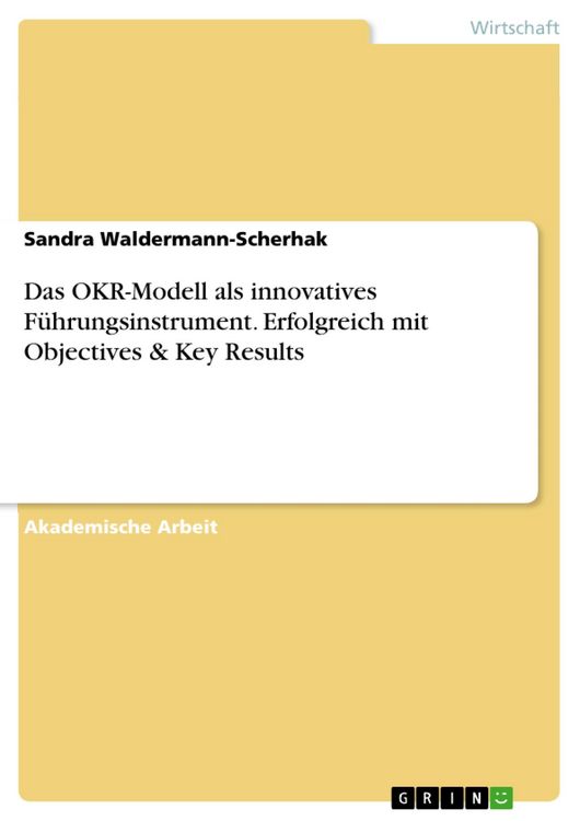 Produktbild: Das OKR-Modell als innovatives F&uuml;hrungsinstrument. Erfolgreich mit Objectives & Key Results